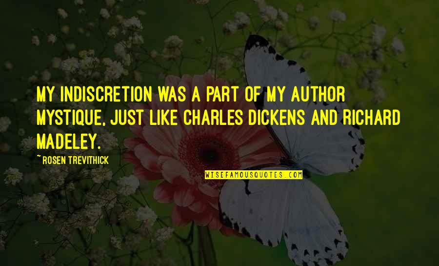 Nagler Eyepiece Quotes By Rosen Trevithick: My indiscretion was a part of my author