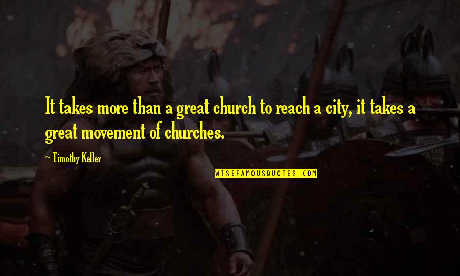 Nagler Foot Quotes By Timothy Keller: It takes more than a great church to