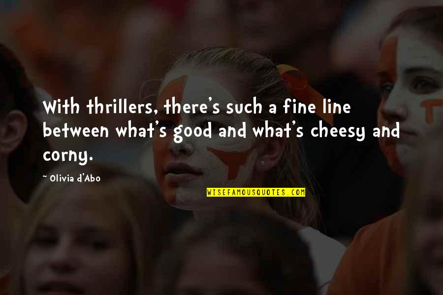 Nagpapakita Ng Katapatan Quotes By Olivia D'Abo: With thrillers, there's such a fine line between