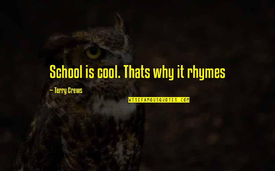Nagpuri Quotes By Terry Crews: School is cool. Thats why it rhymes Nagpuri Quotes By Terry Crews: School is cool. Thats why it rhymes