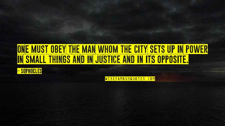 Nagrade Uzmi Quotes By Sophocles: One must obey the man whom the city