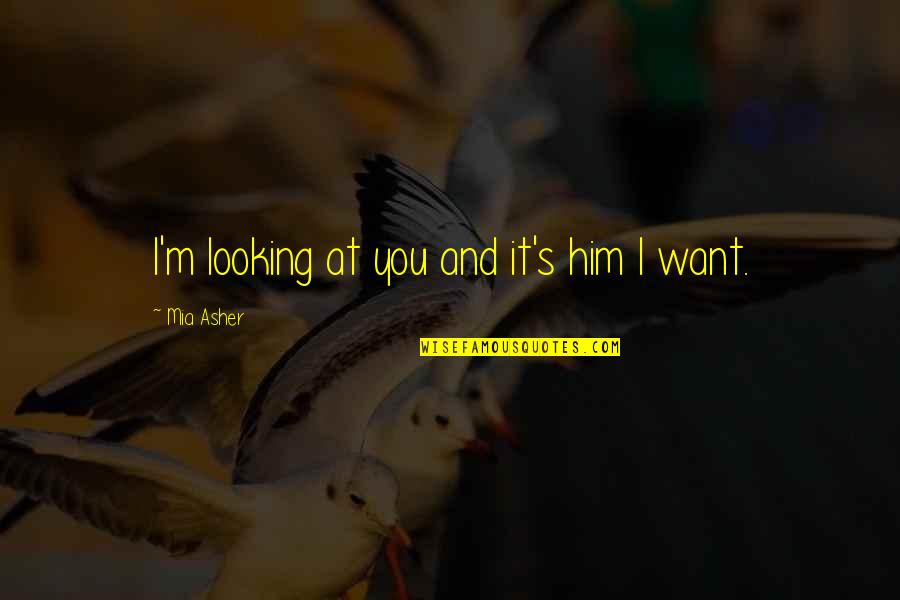 Nagtatanong Bakit Quotes By Mia Asher: I'm looking at you and it's him I Nagtatanong Bakit Quotes By Mia Asher: I'm looking at you and it's him I