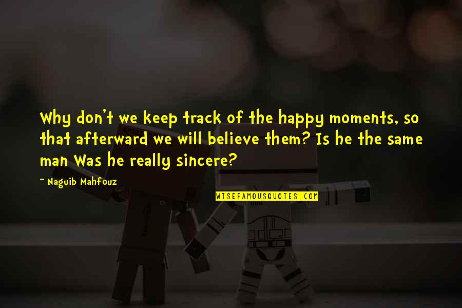 Naguib Quotes By Naguib Mahfouz: Why don't we keep track of the happy Naguib Quotes By Naguib Mahfouz: Why don't we keep track of the happy