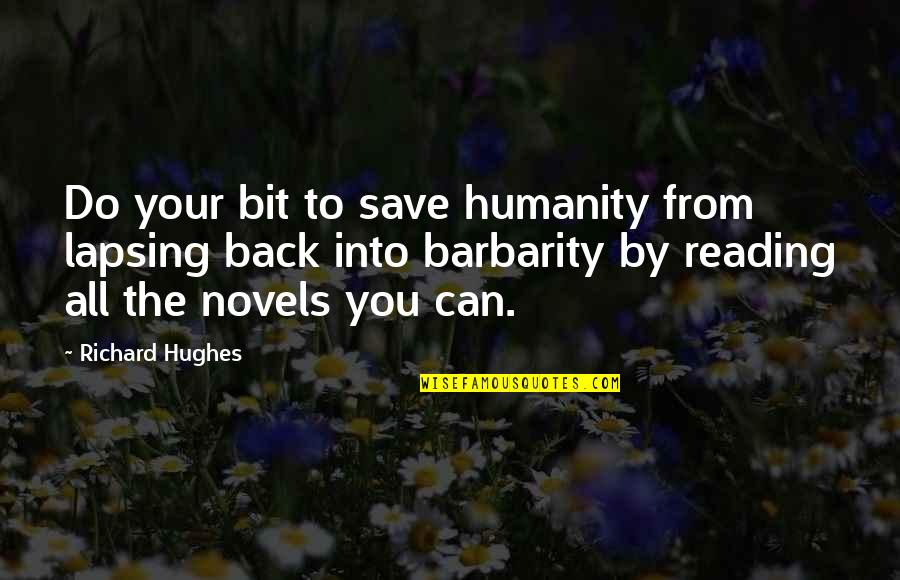 Nagula Chavithi 2014 Quotes By Richard Hughes: Do your bit to save humanity from lapsing