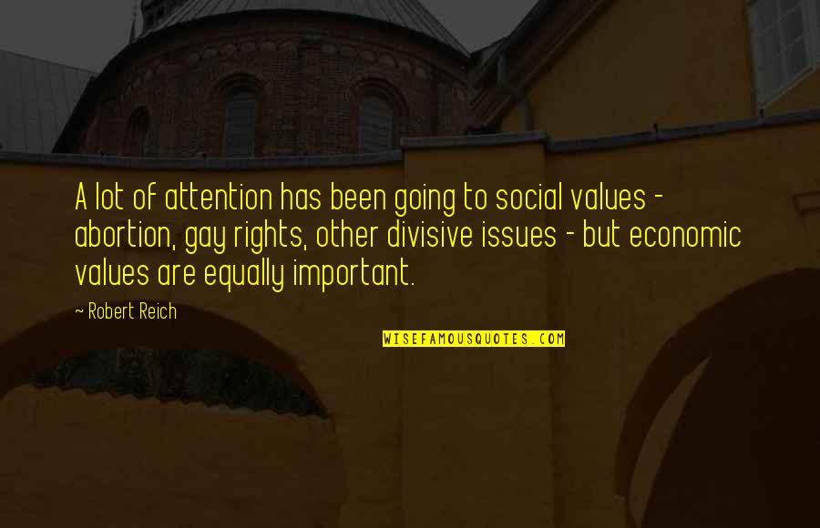 Nagyot Elvez Quotes By Robert Reich: A lot of attention has been going to Nagyot Elvez Quotes By Robert Reich: A lot of attention has been going to