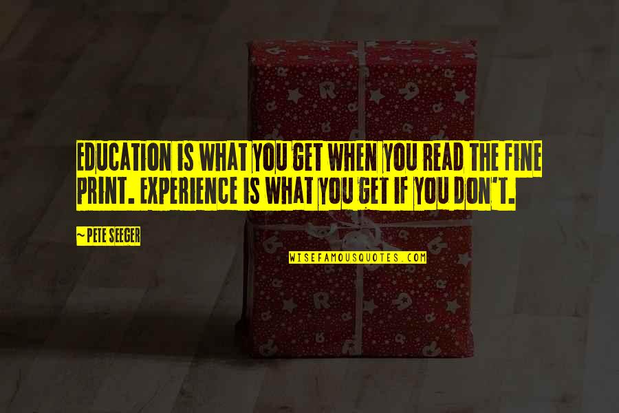 Nagyszombat Quotes By Pete Seeger: Education is what you get when you read Nagyszombat Quotes By Pete Seeger: Education is what you get when you read