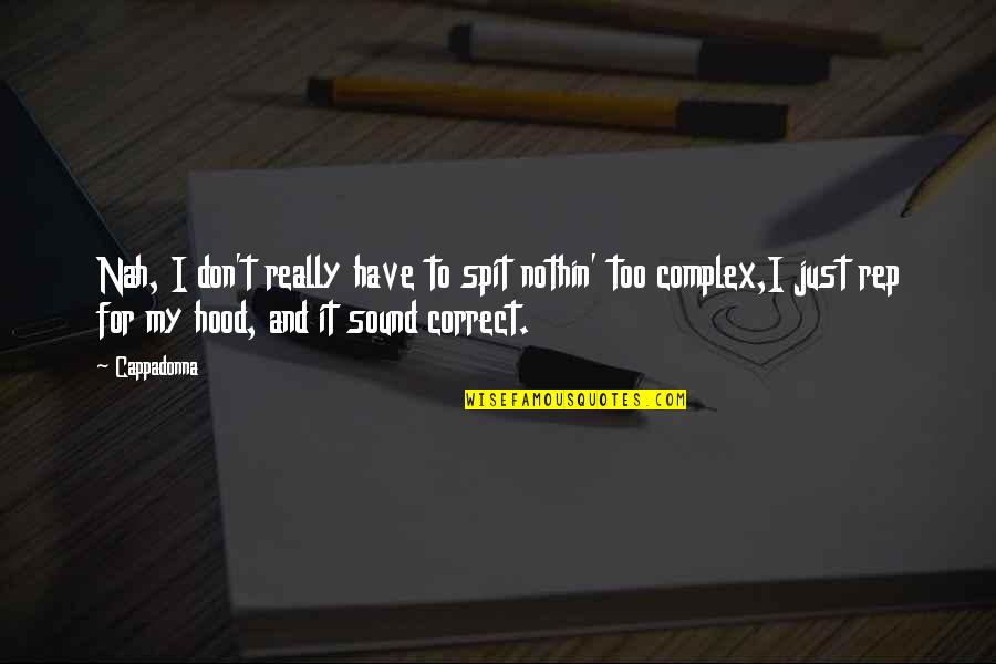 Nah Quotes By Cappadonna: Nah, I don't really have to spit nothin' Nah Quotes By Cappadonna: Nah, I don't really have to spit nothin'