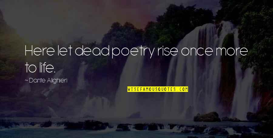 Nahathai Serum Quotes By Dante Alighieri: Here let dead poetry rise once more to Nahathai Serum Quotes By Dante Alighieri: Here let dead poetry rise once more to