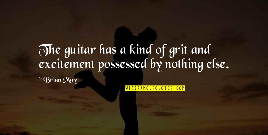 Naiads Drawing Quotes By Brian May: The guitar has a kind of grit and