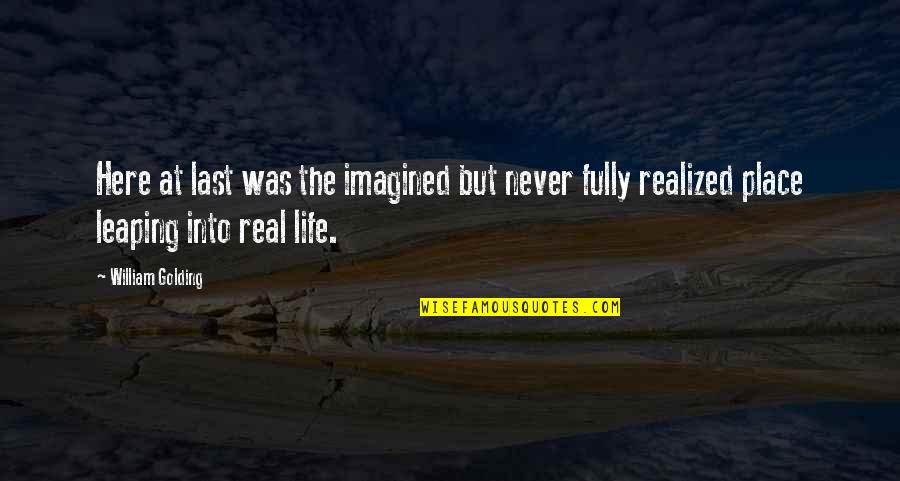Naibenta In English Quotes By William Golding: Here at last was the imagined but never Naibenta In English Quotes By William Golding: Here at last was the imagined but never