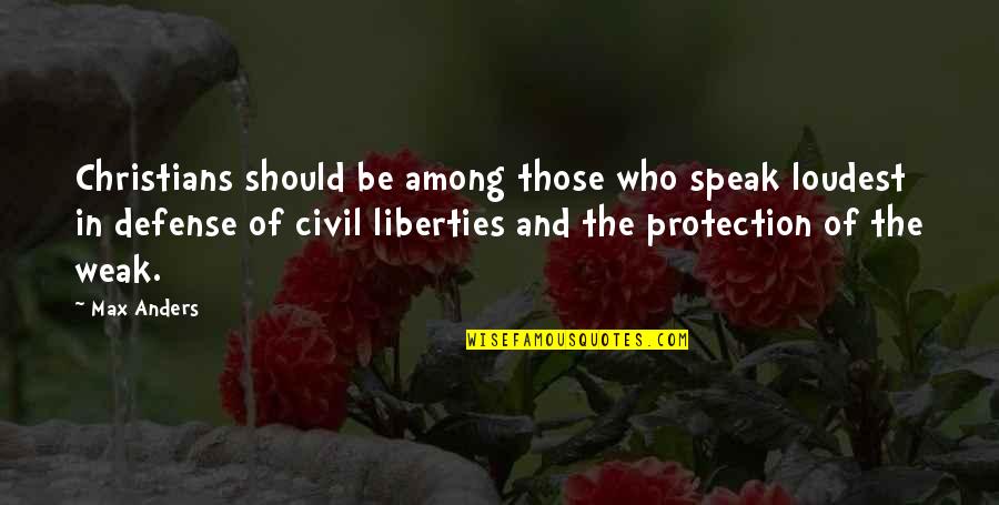 Naicker Matrimony Quotes By Max Anders: Christians should be among those who speak loudest