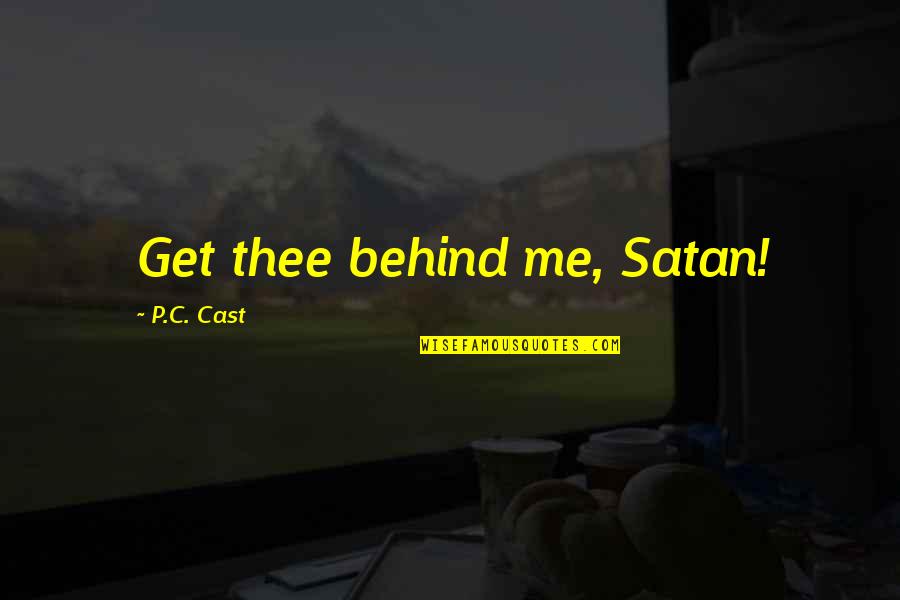 Naija Pidgin Quotes By P.C. Cast: Get thee behind me, Satan! Naija Pidgin Quotes By P.C. Cast: Get thee behind me, Satan!