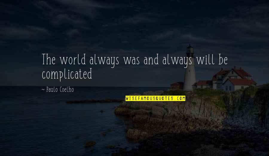 Naipes En Quotes By Paulo Coelho: The world always was and always will be