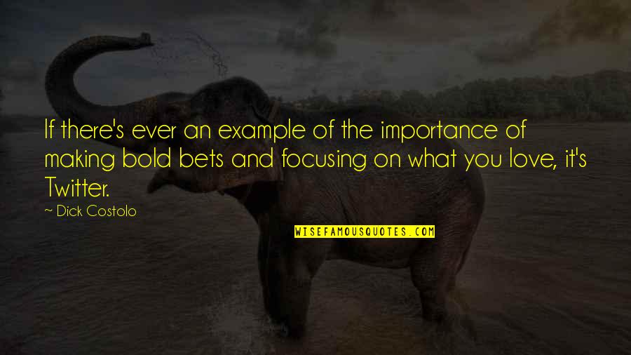Naised Alasti Quotes By Dick Costolo: If there's ever an example of the importance Naised Alasti Quotes By Dick Costolo: If there's ever an example of the importance
