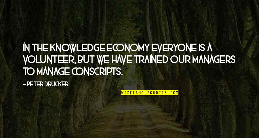 Naitik Shiksha Quotes By Peter Drucker: In the knowledge economy everyone is a volunteer,