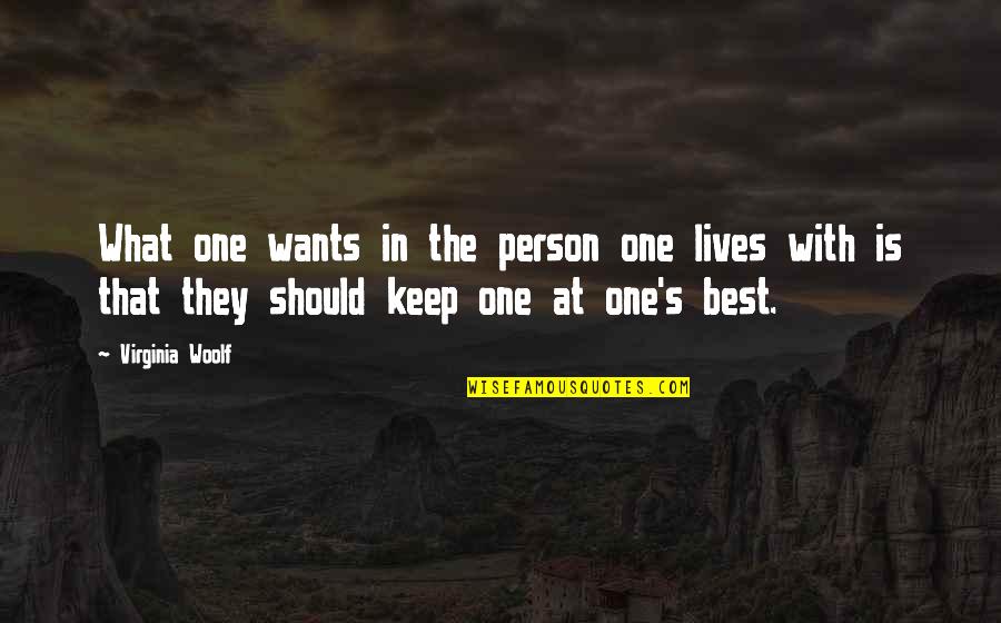 Naiwno Quotes By Virginia Woolf: What one wants in the person one lives