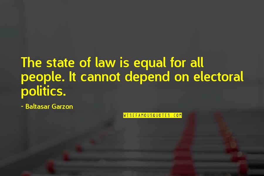 Naizmenicna Quotes By Baltasar Garzon: The state of law is equal for all