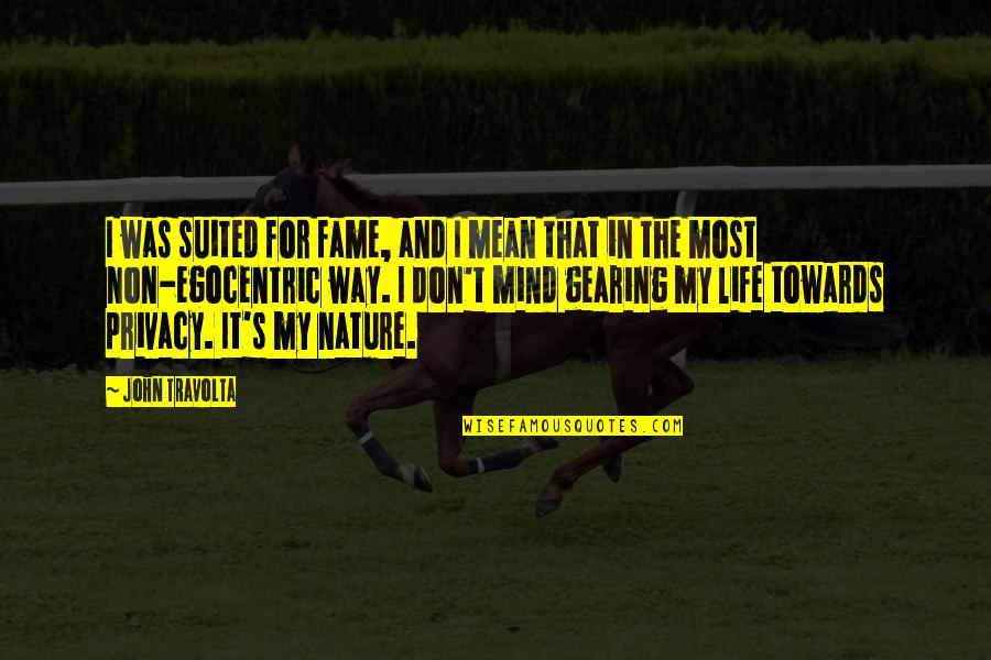 Najbolje Igrice Quotes By John Travolta: I was suited for fame, and I mean Najbolje Igrice Quotes By John Travolta: I was suited for fame, and I mean