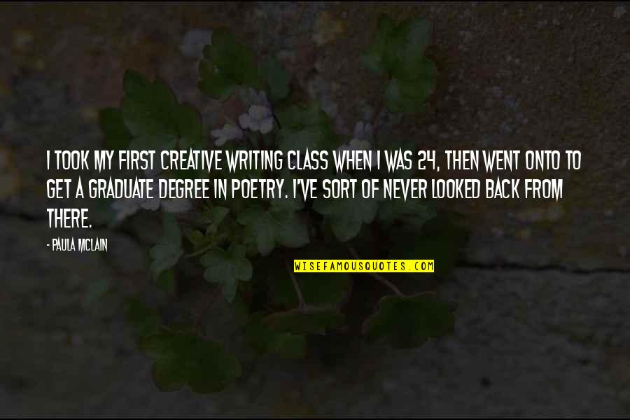 Najednou Jsme Quotes By Paula McLain: I took my first creative writing class when Najednou Jsme Quotes By Paula McLain: I took my first creative writing class when