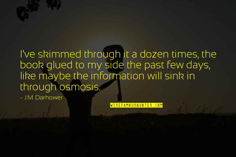 Najeh Chauk Quotes By J.M. Darhower: I've skimmed through it a dozen times, the Najeh Chauk Quotes By J.M. Darhower: I've skimmed through it a dozen times, the