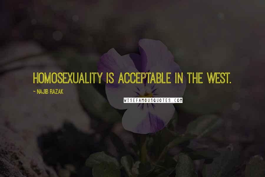 Najib Razak quotes: Homosexuality is acceptable in the West.