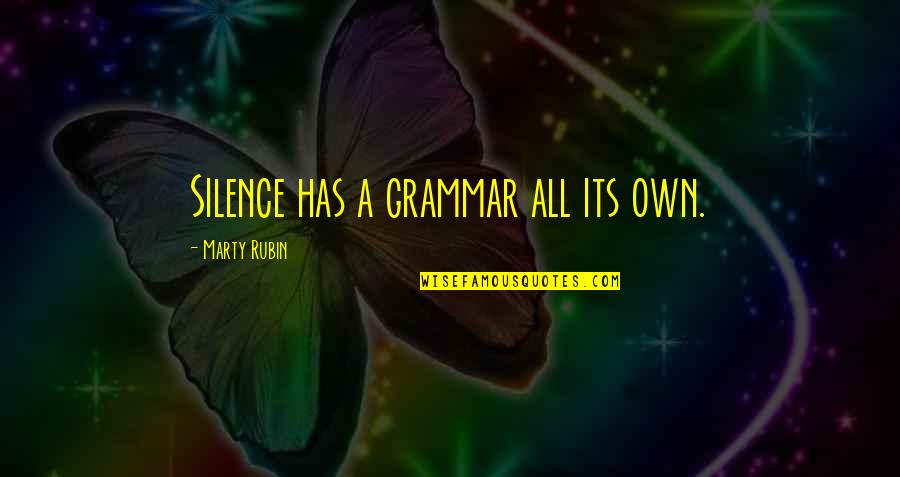 Najibullah Hanging Quotes By Marty Rubin: Silence has a grammar all its own. Najibullah Hanging Quotes By Marty Rubin: Silence has a grammar all its own.