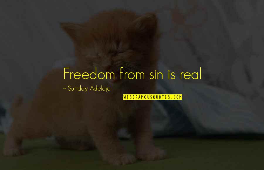 Najibullah Hanging Quotes By Sunday Adelaja: Freedom from sin is real Najibullah Hanging Quotes By Sunday Adelaja: Freedom from sin is real