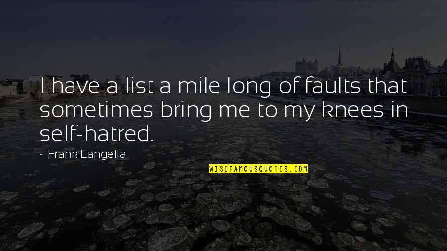 Najlepsie Cesto Quotes By Frank Langella: I have a list a mile long of