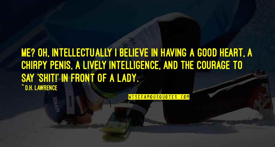 Najlepszego Z Quotes By D.H. Lawrence: Me? Oh, intellectually I believe in having a Najlepszego Z Quotes By D.H. Lawrence: Me? Oh, intellectually I believe in having a
