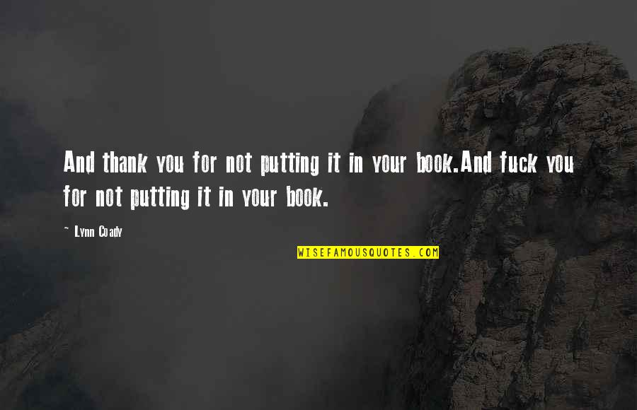 Najma Beard Quotes By Lynn Coady: And thank you for not putting it in Najma Beard Quotes By Lynn Coady: And thank you for not putting it in
