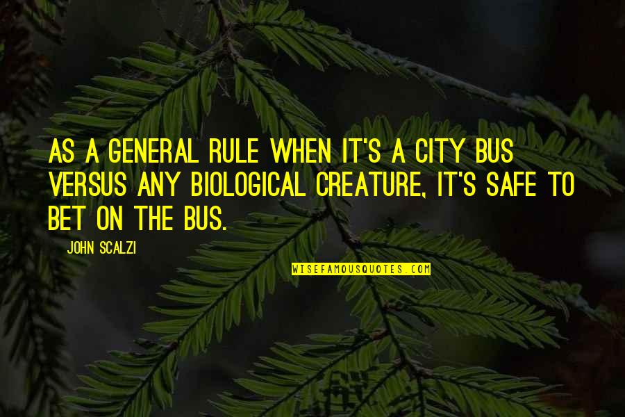 Najmanje Selo Quotes By John Scalzi: As a general rule when it's a city