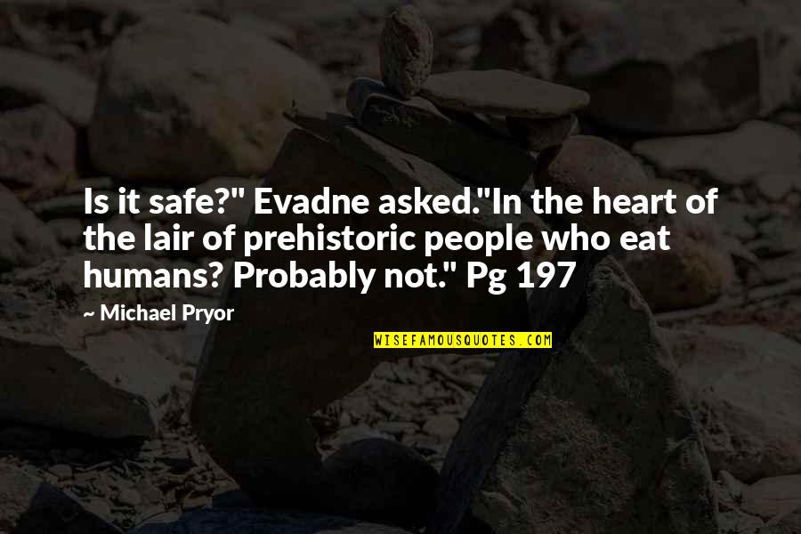Najmanje Slike Quotes By Michael Pryor: Is it safe?" Evadne asked."In the heart of