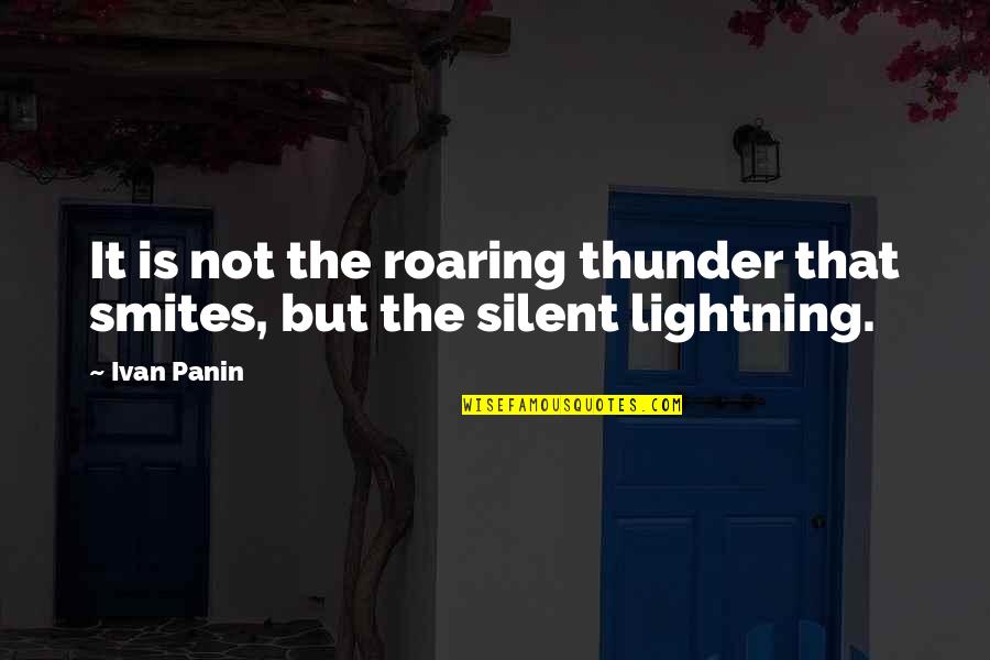 Najmi Ali Quotes By Ivan Panin: It is not the roaring thunder that smites,