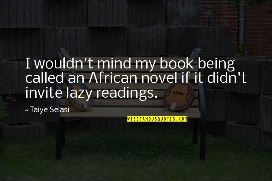 Najopasnije Ajkule Quotes By Taiye Selasi: I wouldn't mind my book being called an Najopasnije Ajkule Quotes By Taiye Selasi: I wouldn't mind my book being called an