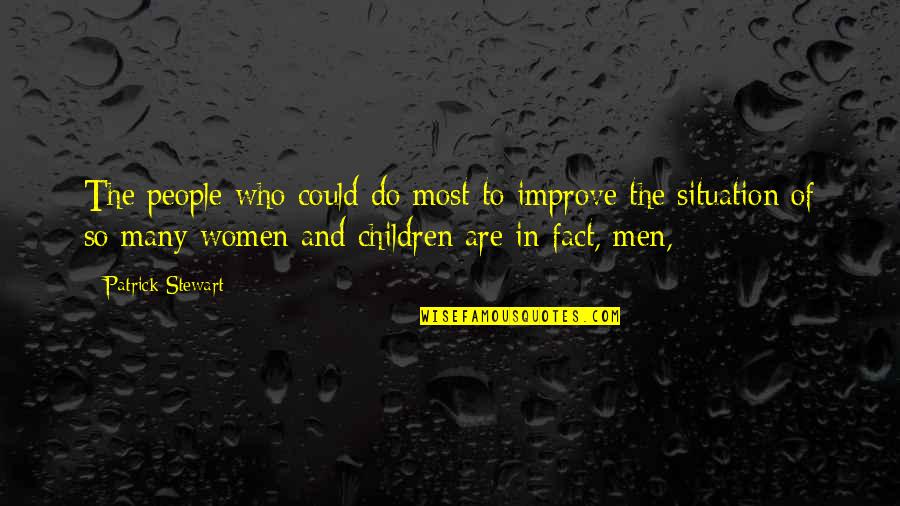 Najopasniji Put Quotes By Patrick Stewart: The people who could do most to improve Najopasniji Put Quotes By Patrick Stewart: The people who could do most to improve