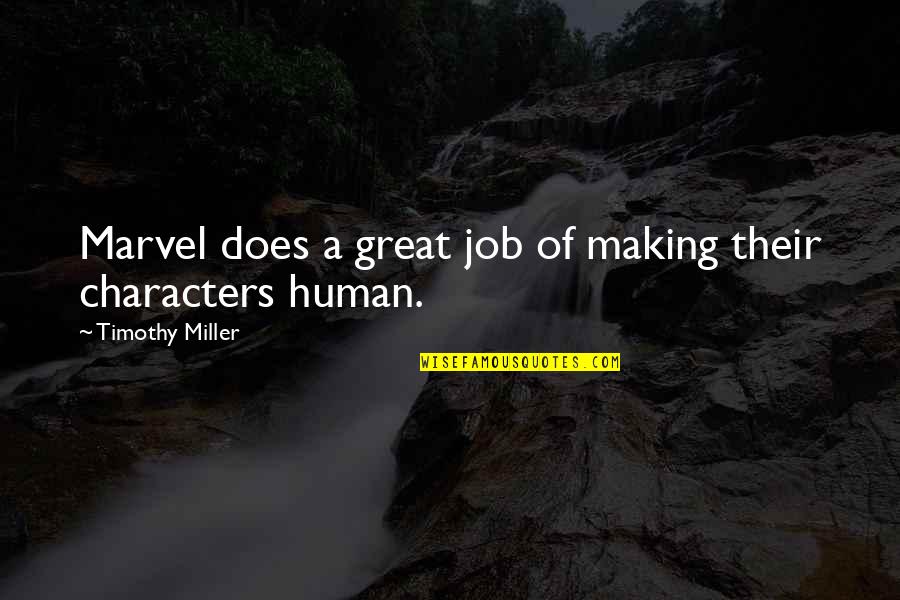 Najvanije Istorijske Quotes By Timothy Miller: Marvel does a great job of making their Najvanije Istorijske Quotes By Timothy Miller: Marvel does a great job of making their