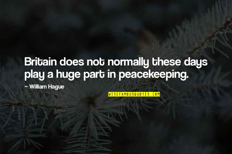 Nakakainis Ka Na Quotes By William Hague: Britain does not normally these days play a