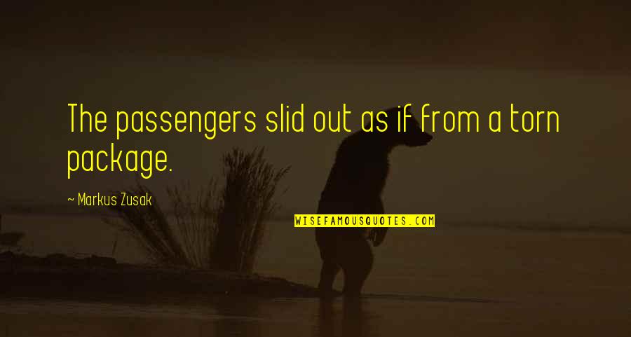 Nakakapagod Din Quotes By Markus Zusak: The passengers slid out as if from a