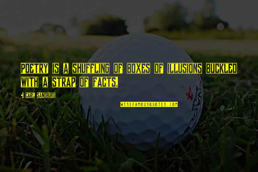 Nakakatulong In English Translation Quotes By Carl Sandburg: Poetry is a shuffling of boxes of illusions