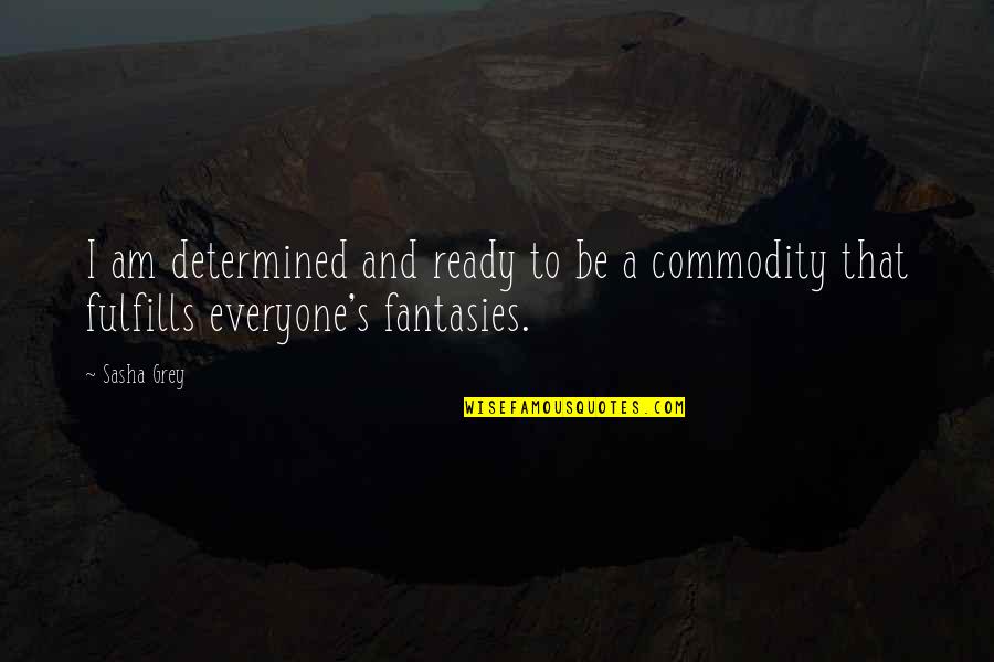 Nakakita Kasingkahulugan Quotes By Sasha Grey: I am determined and ready to be a