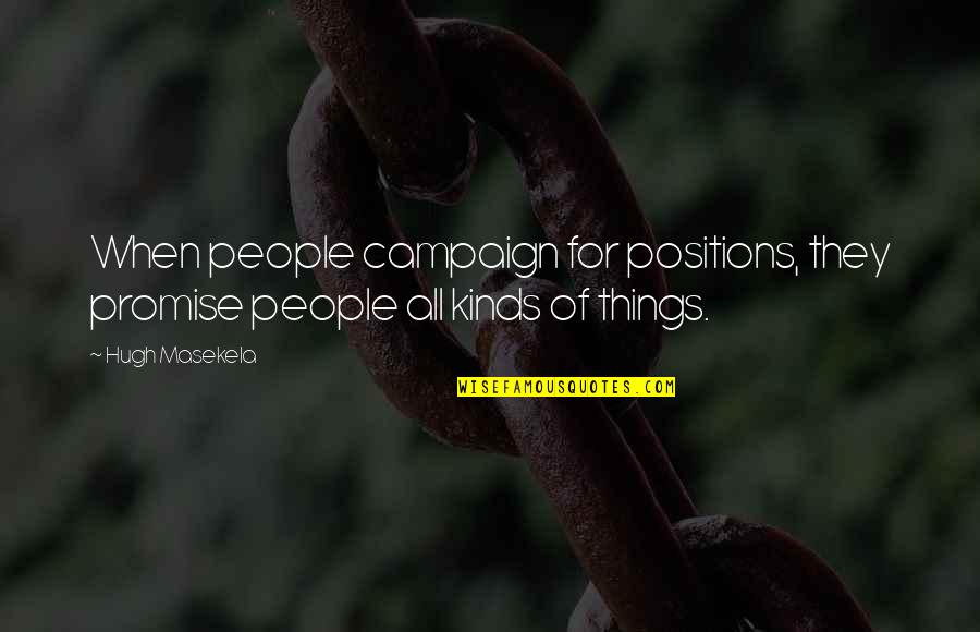 Nakamura Chess Quotes By Hugh Masekela: When people campaign for positions, they promise people
