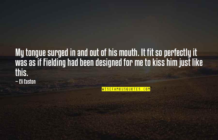 Nakatira Sa Quotes By Eli Easton: My tongue surged in and out of his