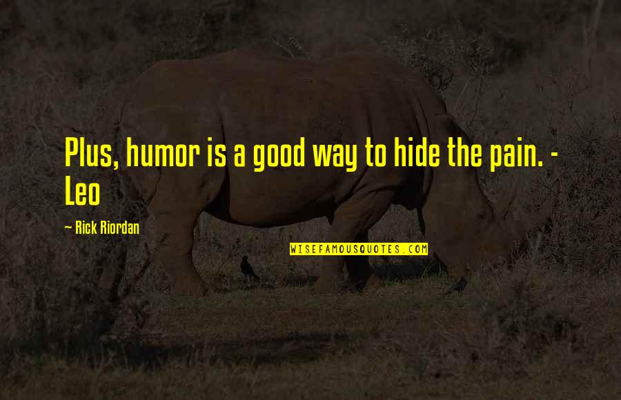 Nakatudde By M Quotes By Rick Riordan: Plus, humor is a good way to hide