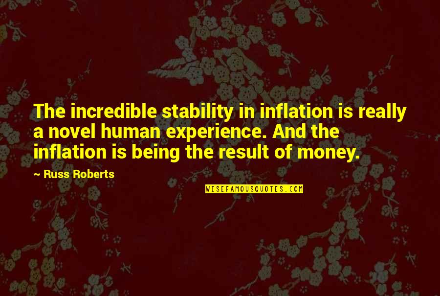 Nakbeni Quotes By Russ Roberts: The incredible stability in inflation is really a