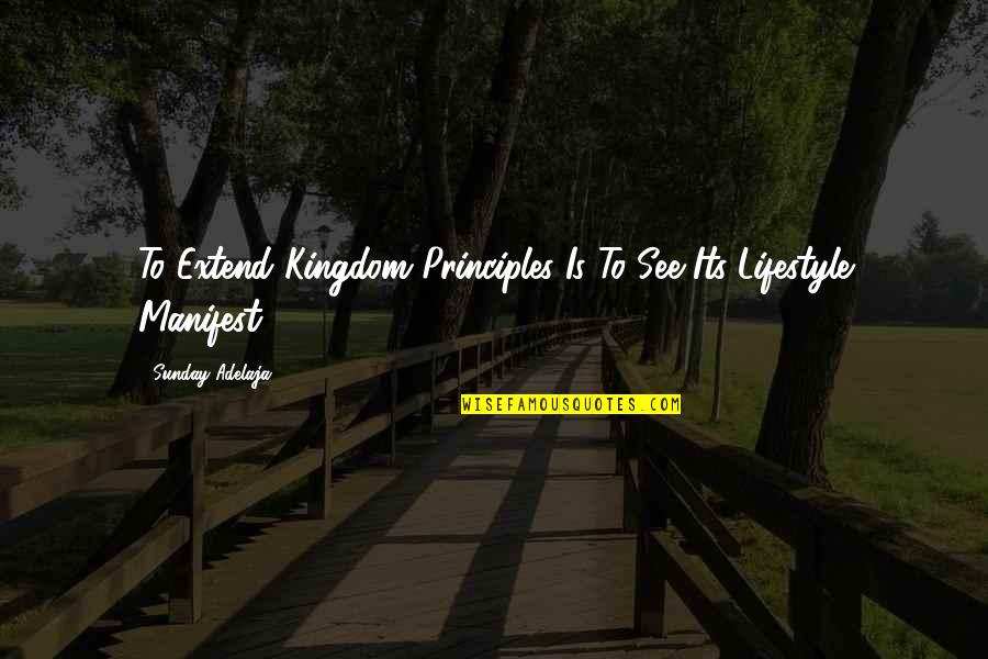 Nakeisha Williams Quotes By Sunday Adelaja: To Extend Kingdom Principles Is To See Its Nakeisha Williams Quotes By Sunday Adelaja: To Extend Kingdom Principles Is To See Its