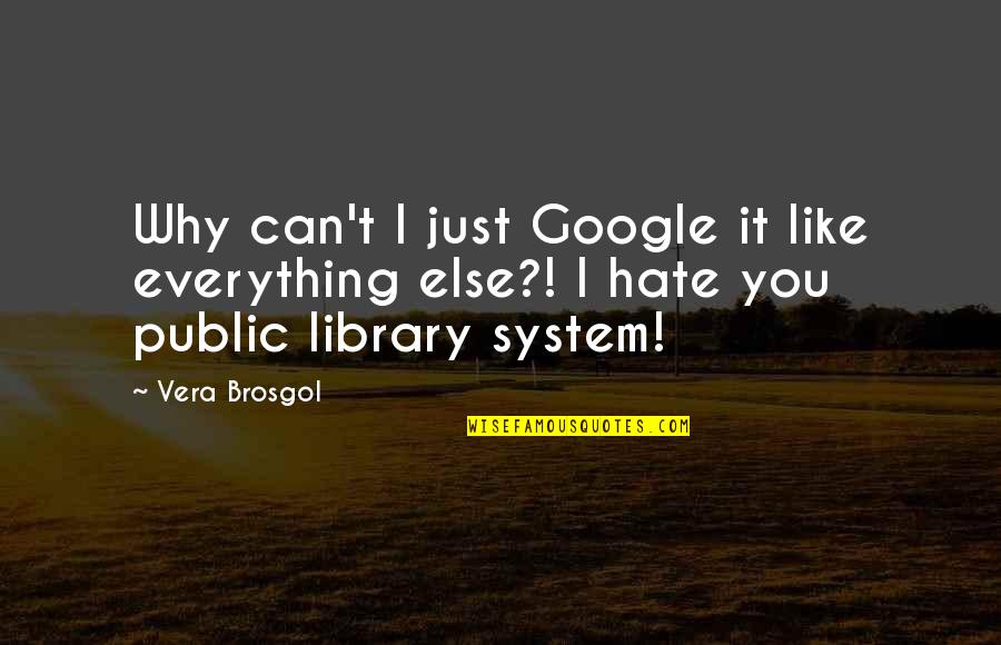 Naketano Quotes By Vera Brosgol: Why can't I just Google it like everything