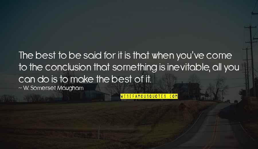 Nakhon Sawan Quotes By W. Somerset Maugham: The best to be said for it is