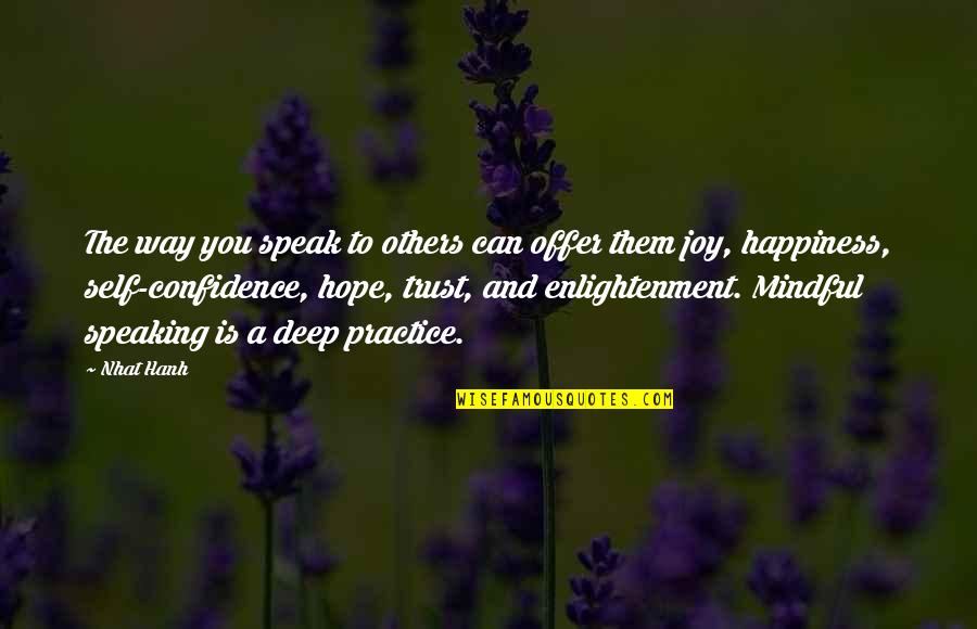 Nakia Quotes By Nhat Hanh: The way you speak to others can offer Nakia Quotes By Nhat Hanh: The way you speak to others can offer