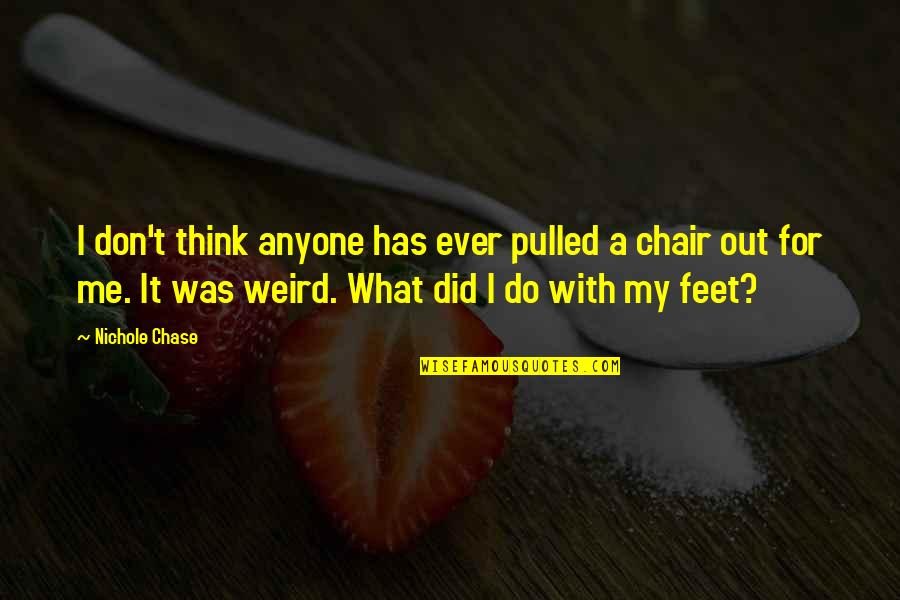 Nakisha Watts Quotes By Nichole Chase: I don't think anyone has ever pulled a Nakisha Watts Quotes By Nichole Chase: I don't think anyone has ever pulled a