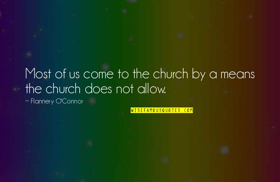 Nakshatra Quotes By Flannery O'Connor: Most of us come to the church by Nakshatra Quotes By Flannery O'Connor: Most of us come to the church by